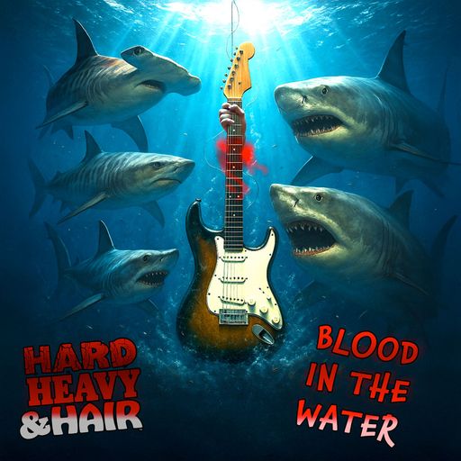 528 - Blood in the Water - The Hard, Heavy & Hair Show with Pariah Burke