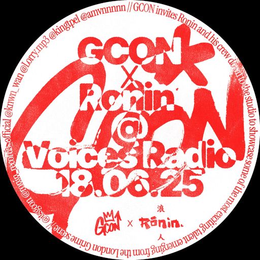 GCON ft Ronin + Crew 18/06/25 - Voices Radio