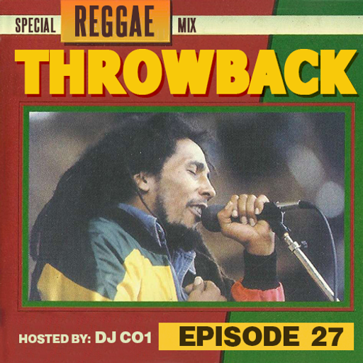 Throwback Radio #27 - DJ CO1 (Reggae Mix)