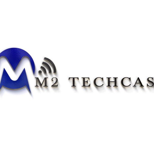 M2 TechCast - Episode 172