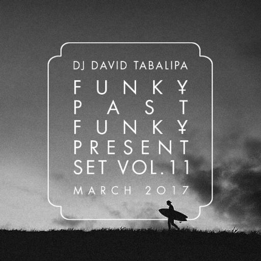 Funky Past Funky Present Set Vol. 11 - March 2017