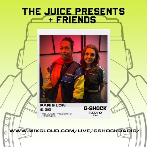 G_Shock Radio - The Juice Presents + Friends - PARISLDN B2B GG - 28/01