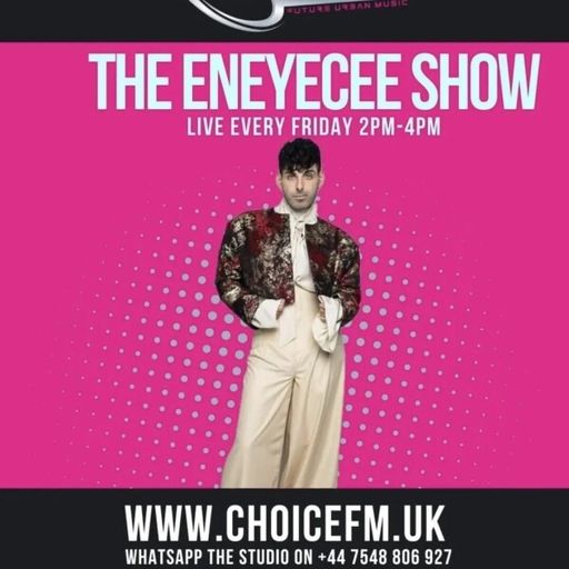 ChoiceFMUK - The EnEyeCee Show 16/05/2025
