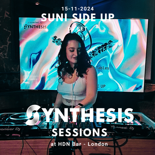 Suni Side Up @Synthesis 15/11/24
