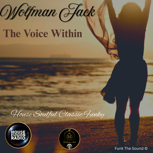 Wolfman Jack - The Voice Within ( House Soulful Classic & Funky )