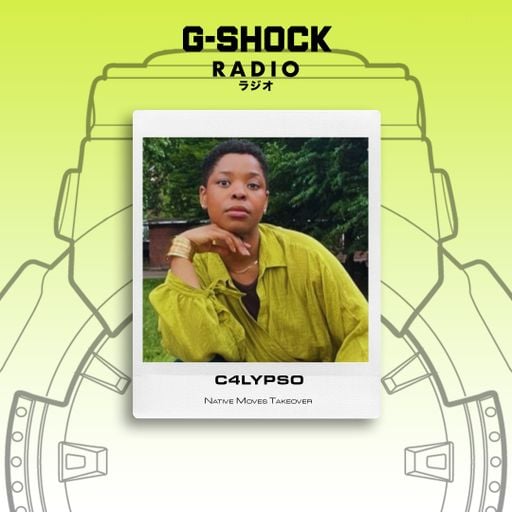 G-SHOCK Radio Presents... Native Moves - C4LYPSO - 14/02