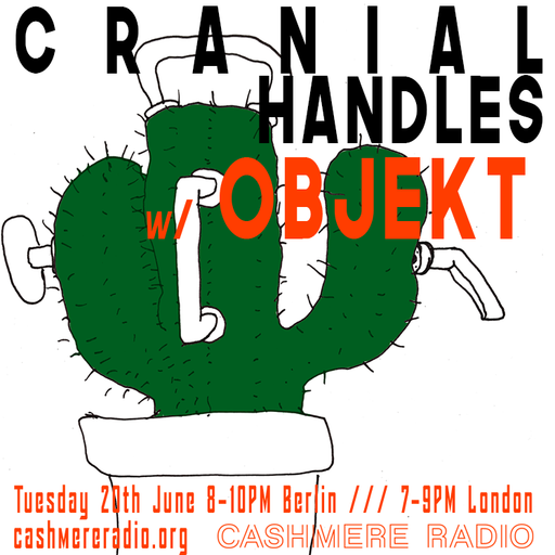 Cranial Handles #11 w/ SPFDJ, sprintf and Objekt 27.06.2017