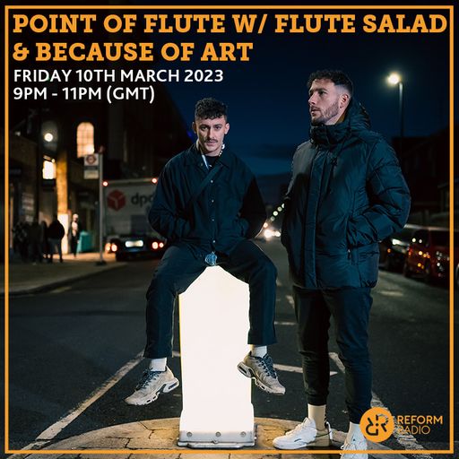 Point Of Flute w/ Flute Salad & Because of Art 10th March 2023