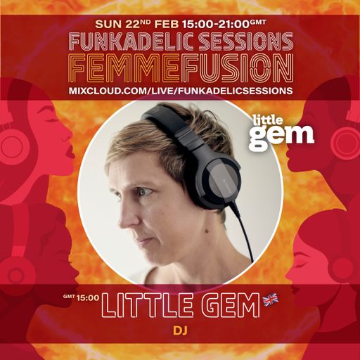 Little Gem - Funkadelic Sessions | FEMMEFUSION - 22-FEB-2026
