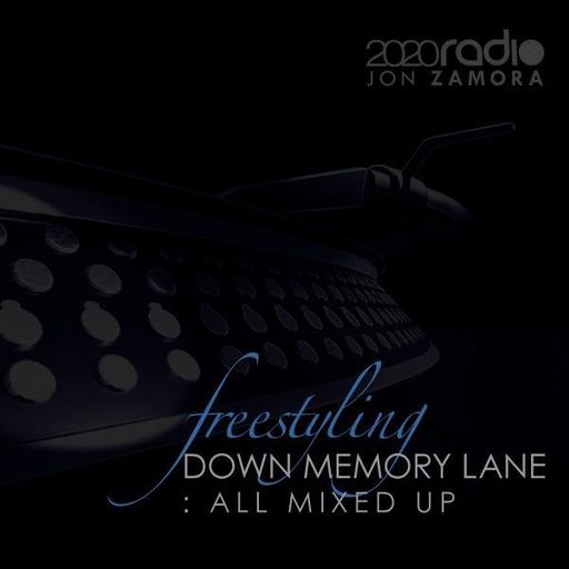 DJ Jon Zamora - Freestyling Down Memory Lane: All Mixed Up