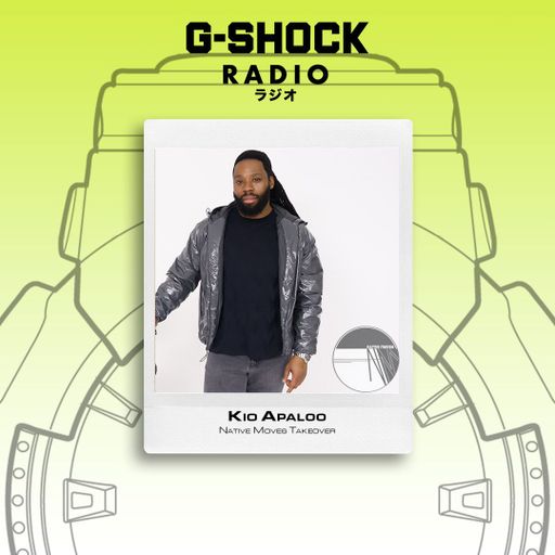 G-SHOCK Radio Presents... Native Moves - Kioapaloo - 07/03