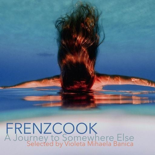 A Journey to Somewhere Else Epi4 (Selected by Violeta Mihaela Banica & Mixed by FrenzCook)