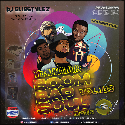 DJ GlibStylez - The INFAMOUS Boom Bap Soul Mixshow Vol.133 (Chill Hip Hop Soul & Lo-Fi Beats)