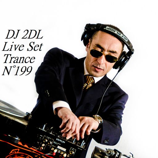 DJ 2DL Live Set Trance N°199