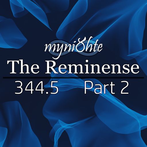 The Reminense 344.5 - Part 2