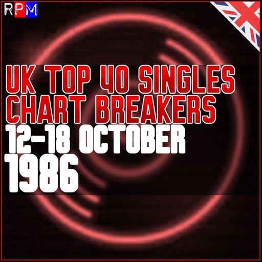 UK TOP 40 : 12-18 OCTOBER 1986 - THE CHART BREAKERS