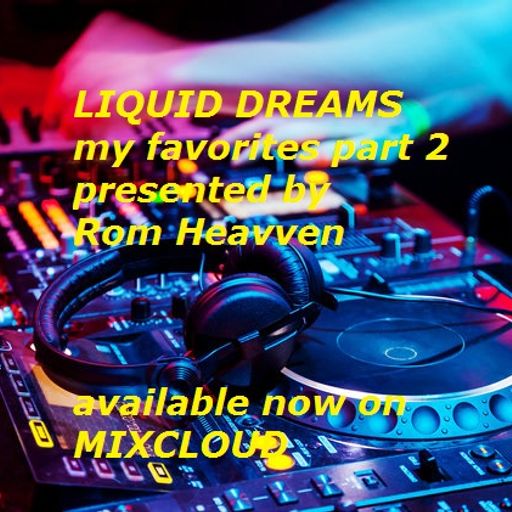 Rom Heavven - Liquid Dreams 025 My Favorites Part 2 Year 2018