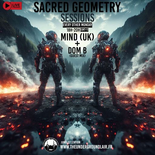 Mind (UK) Guest Mix Dom B (US) - The Underground Lair - Sacred Geometry Sessions #05