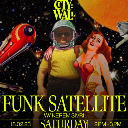 Funk Satellite w/ Kerem Sivri