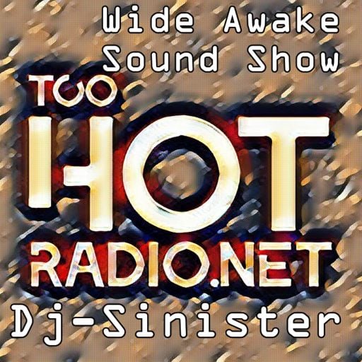 Dj-Sinister - Wide Awake Sound Show - Live Mix for Too Hot Radio - 07-03-2020