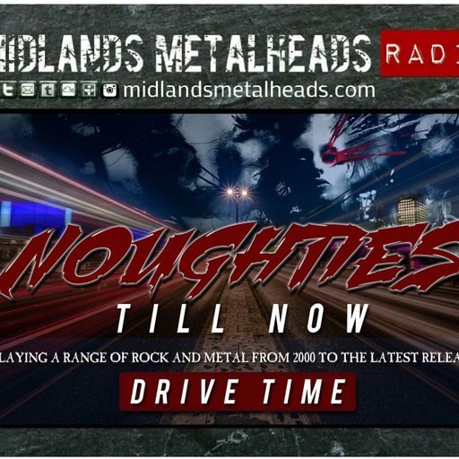 Noughties Til Now Show 7th June 2017