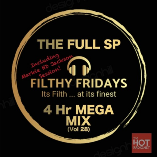 The FULL SP  for TooHotRadio - FILTHY FRIDAY 4 Hr Mega Mix and Guest Markie HD Jackson