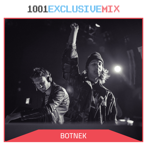 Botnek - 1001Tracklists Exclusive Mix