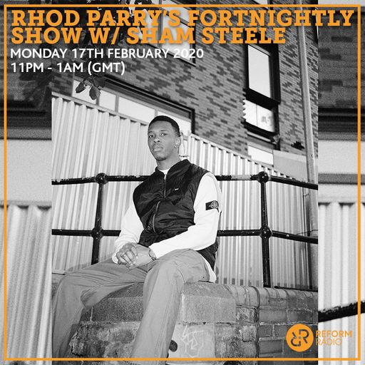 Rhod Parry's Fortnightly Show w/ Sham Steele 17th February 2020