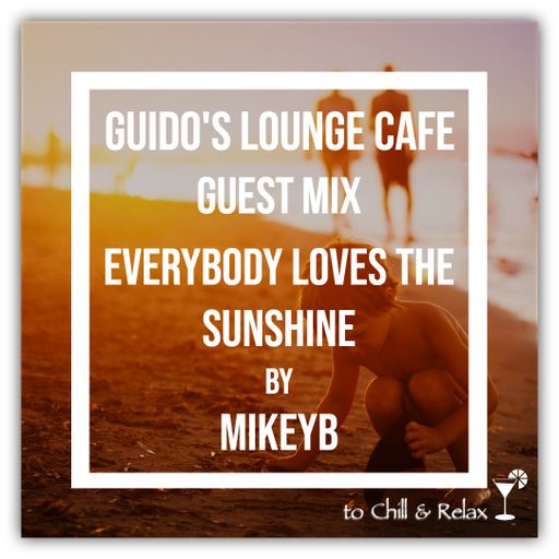 Guido's Lounge Cafe (Everybody Loves the Sunshine) Guest Mix by MikeyB