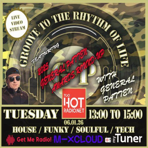 GROOVE TO THE RHYTHM OF LIFE with General Patten (HOUSE/VOCAL/SOUFUL)