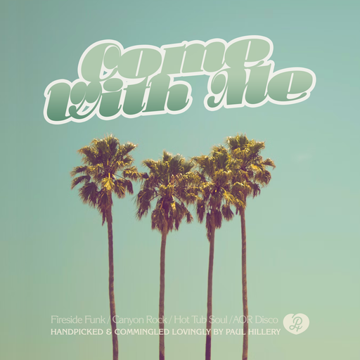 Come With Me | Fireside Funk / Canyon Rock / Hot Tub Soul / AOR Disco