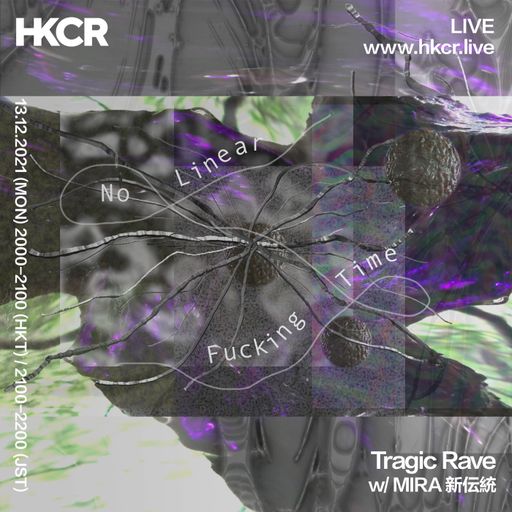 Tragic Rave w/ MIRA 新伝統 - 13/12/2021