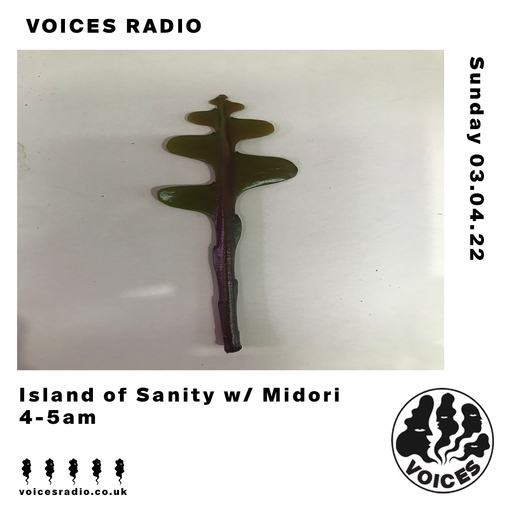 Island of Sanity w Midori - 03/04/22
