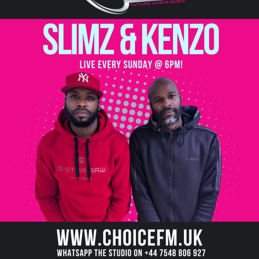 ChoiceFMUK - Slimz & Kenzo 16/02/2025