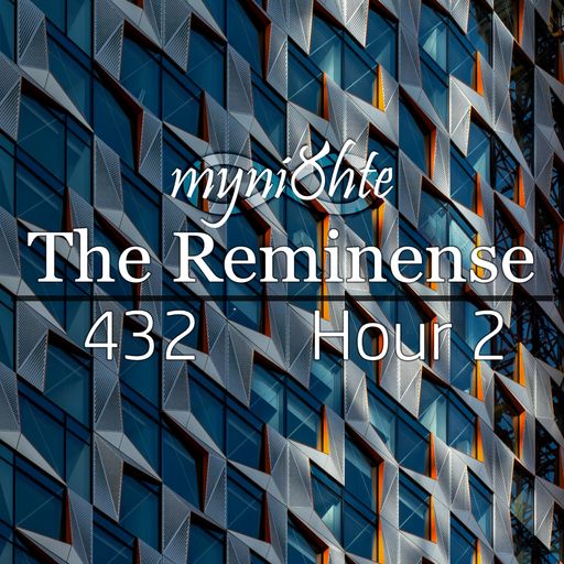 The Reminense 432 - Hour 2