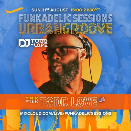 Todd Love - Funkadelic Session | URBAN GROOVE - 31-AUG-2025