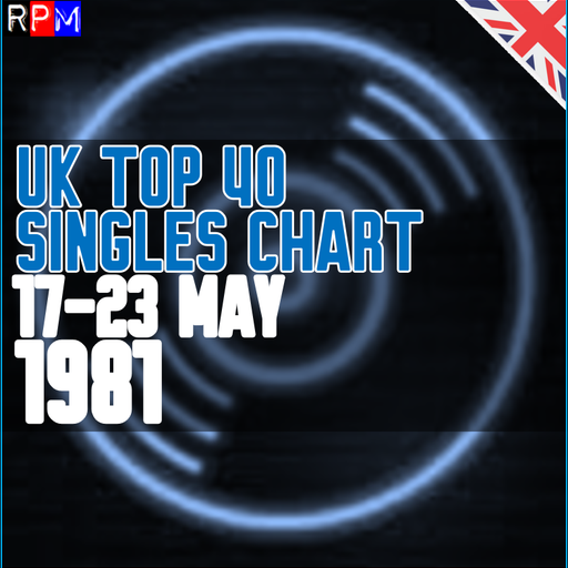 UK TOP 40 : 17-23 MAY 1981