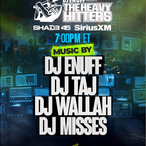 DJ Enuff presents The Heavy Hitter DJs (SXM Shade45) - 2025.10.06