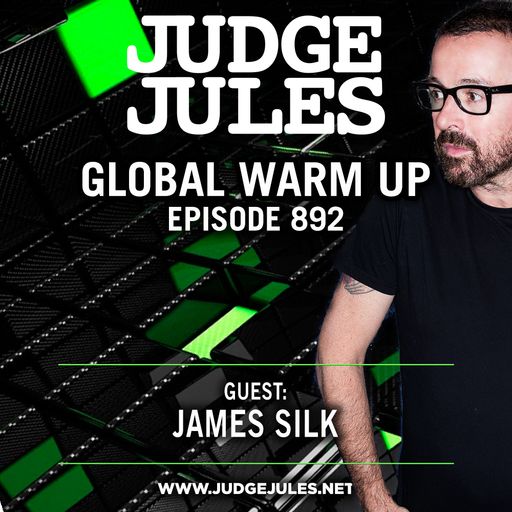 JUDGE JULES PRESENTS THE GLOBAL WARM UP EPISODE 892