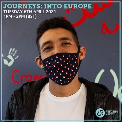 Journeys: Into Europe 6th April 2021
