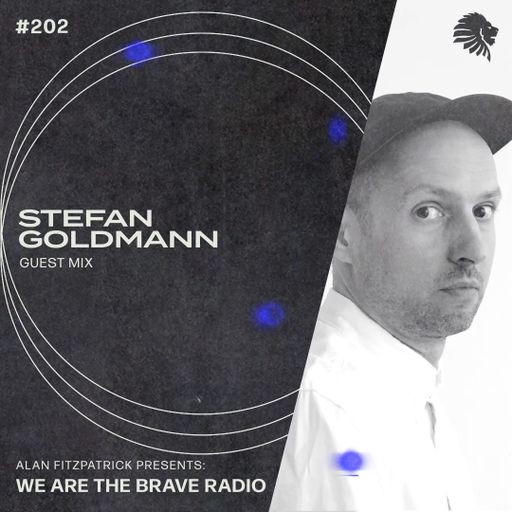 We Are The Brave Radio 202 (Guest Mix from Stefan Goldmann)