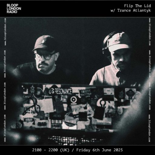 Flip The Lid w/ Trance Atlantyk - 06.06.25