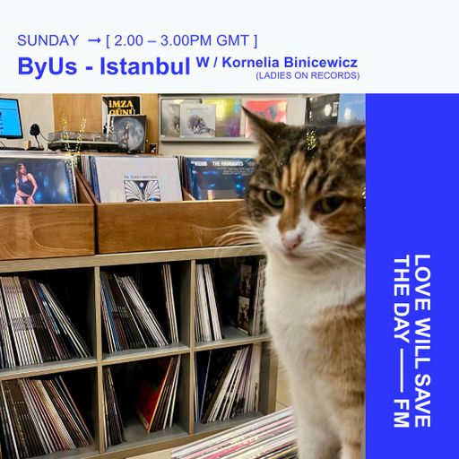 2025-05-11 ByUs Istanbul | LWSTD-FM