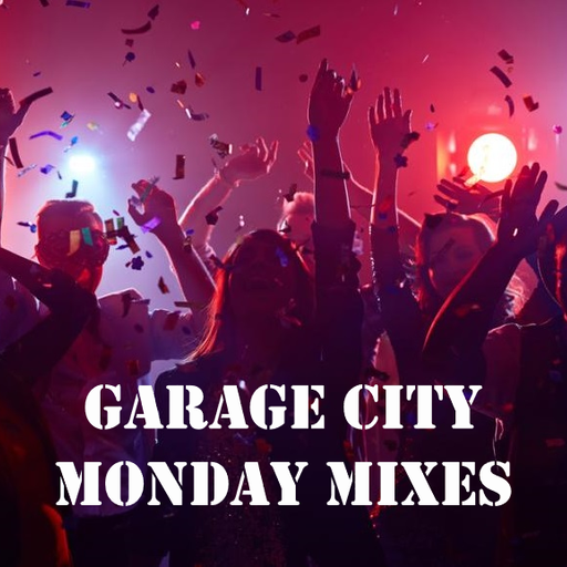 #8 - Garage City Style - Monday Mixes