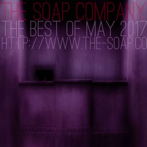 The Soap Company - The Best Of May 2017