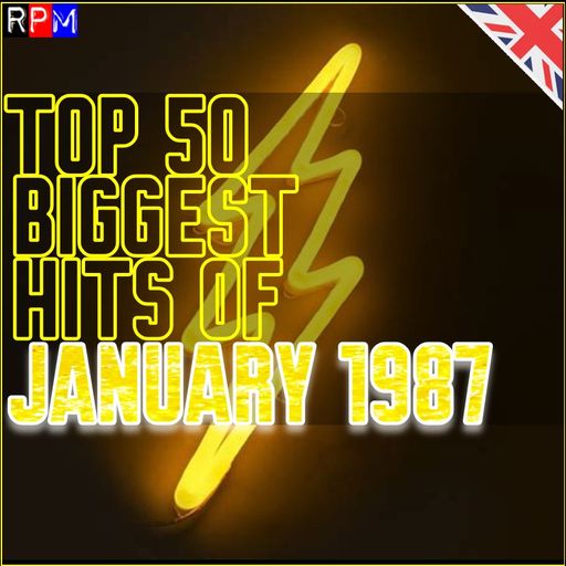 TOP 50 BIGGEST HITS OF JANUARY 1987 *SELECT EARLY ACCESS*