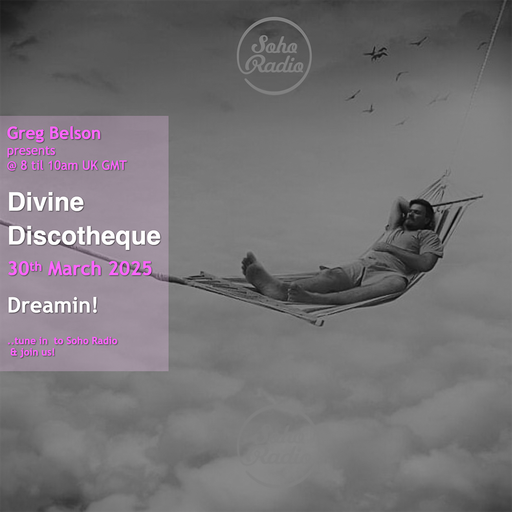 Greg Belson's Divine Discotheque - Dreamin'! (30/03/2025)