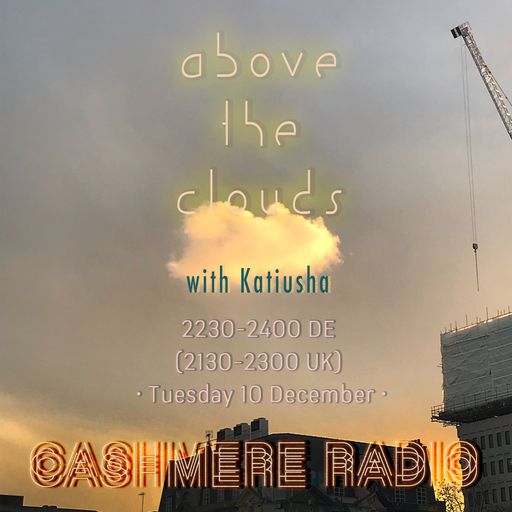 Above The Clouds #10 w/ Katiusha: Cumulus Humilis 10.12.2019