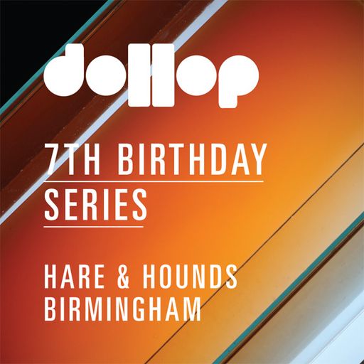 Dollop 7th Birthday Series at Hare & Hounds - mix by Alchera 