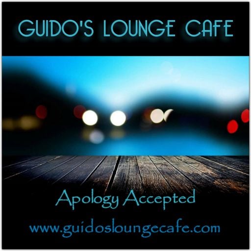 Guido's Lounge Cafe Broadcast 0280 Apology Accepted (20170714)